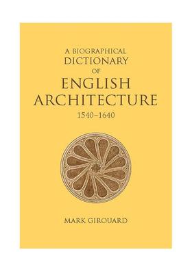【预售】英国建筑传记词典 1540-1 0A Biographical Dictionary of English Architecture 1540–1 0英文建筑设计建筑风格与材料