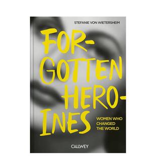 【预售】改变世界的女性Forgotten Heroines英文人文历史Stefanie von Wietersheim精装Georg Callwey进口原版书9783766728661