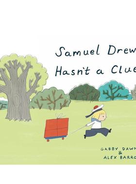 【现货】塞缪尔德鲁没有任何线索Samuel Drew Hasn‘t a Clue英文儿童绘本虚构类?Gabby Dawnay Tate Publishing3-6岁进口原版书9