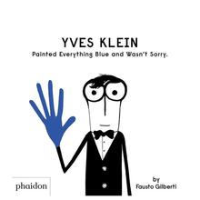 【现货】伊夫克莱因把所有东西涂成蓝色也不后悔Yves Klein Painted Everything Blue and Wasn’t Sorry.英文儿童艺术启蒙3-6岁精