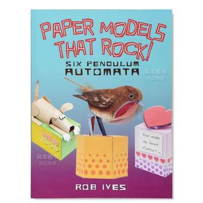 【预 售】震撼的纸模型！：6个摆自动机 英文手工制作 简装Paper Models That Rock!: 6 Pendulum Automata Rob Ives