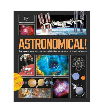 【现货】天文学 与宇宙奇迹的奇妙邂逅Astronomical!英文儿童绘本知识百科DK精装9-12岁DK Children进口原版书