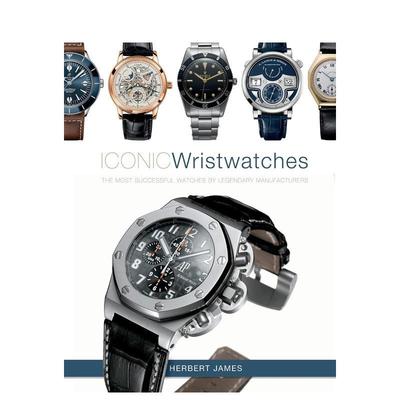 【预售】传奇腕表制表名匠的巅峰之作Iconic Wristwatches英文珠宝首饰Herbert James精装Schiffer97807 365874