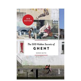 秘密旅行指南 书9789460 Luster进口原版 Secrets 现货 500个隐藏 The 根特 Blyth平装 500 Ghent英文旅行Derek Hidden
