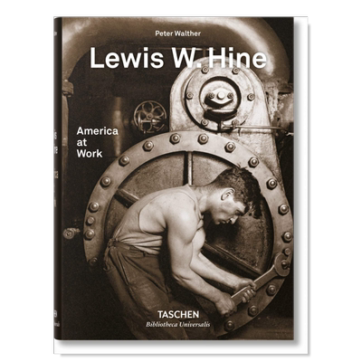 【现货】路易斯·w·海恩:美国工人英文摄影集摄影师专辑精装进口原版外版书【Bibliotheca Universalis】Lewis W. Hine. America