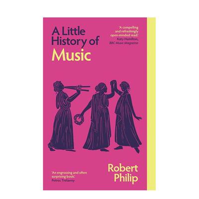 【预售】耶鲁音乐小史新版【Little Histories】A Little History of Music英文音乐Robert Philip平装Yale University Press进口