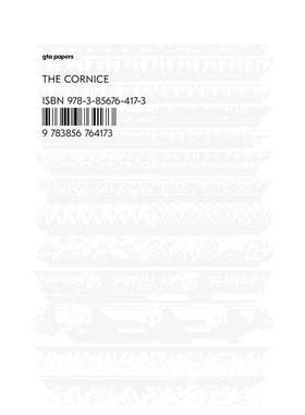 【预售】GTA文档 6 飞檐gta Papers 6 The Cornice英文建筑设计建筑风格与材料构造M. Delbeke简装gta Verlag进口原版书978385676