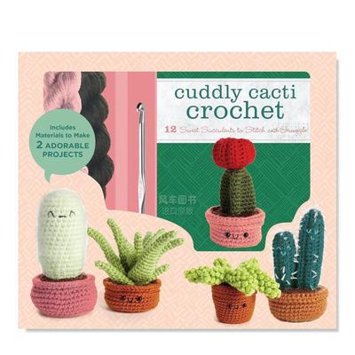 【预售】软萌仙人掌：12款甜美风钩针编织仙人掌教程英文手工制作进口原版外版书Cuddly Cacti Crochet: 12 Sweet Succulents to
