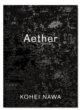 【预售】名和晃平：以太英文艺术家艺术工作室进口原版外版书简装Kohei Nawa: AetherBrett LittmanPace Gallery