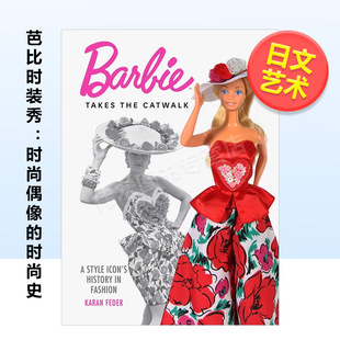 史英文时尚 Catwalk 预售 综合进口原版 时尚 秀时尚 Karan the 外版 FederWeldon 14岁以上Barbie 偶像 Takes 芭比时装 Owen 书精装