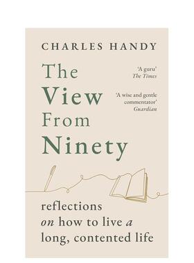 【现货】九十岁视角关于如何过上幸福长寿生活的思考The View from Ninety英文生活综合Charles Handy精装进口原版书Hutchinson97