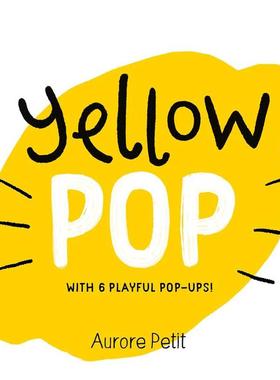 【现货】【色彩立体书】黄色 色彩趣味启蒙【Color Pops】Yellow Pop英文儿童立体Aurore Petit纸板书Abrams Appleseed3-6岁进口原