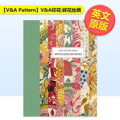 【现货】V&A印花 碎花丝绸【V&A Pattern】Spitalfields Silks英文时尚风格与历史Moira Thunder精装V&A Publishing进口原版书978