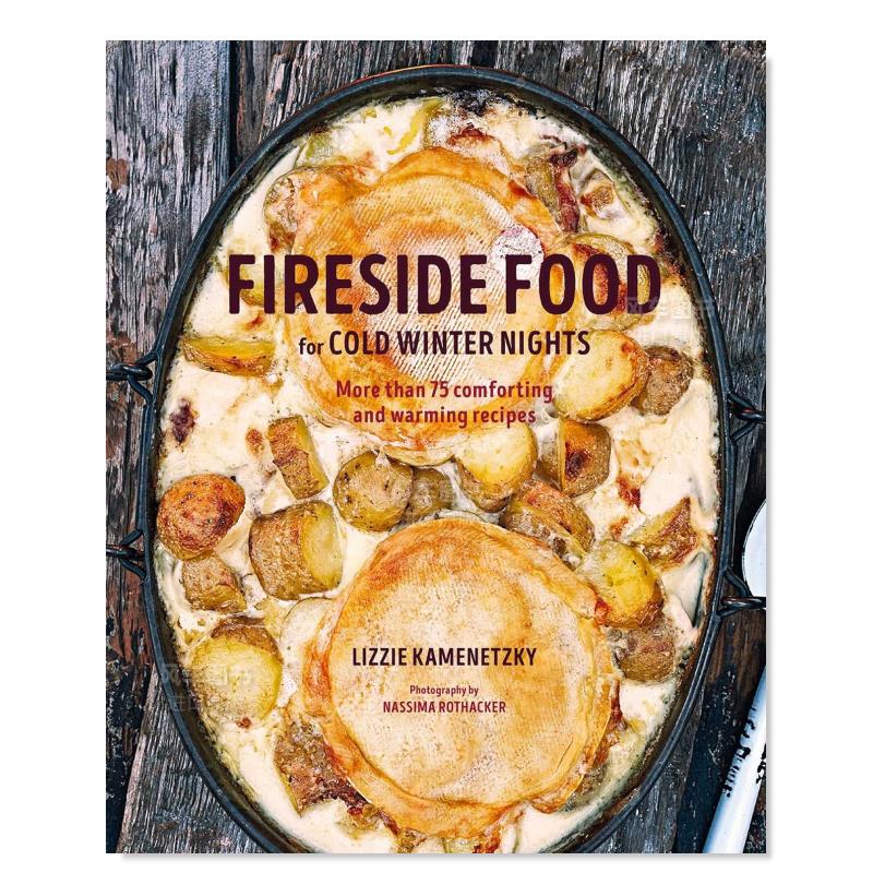 【现货】冬夜的炉边食物英文餐饮Fireside Food for Cold Winter Nights精装Lizzie Kamenetzky