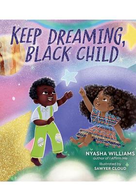 【预售】继续梦想吧 黑人孩子英文儿童绘本自我认知情绪管理进口原版书精装Keep Dreaming， Black Child Nyasha Williams著Runnin