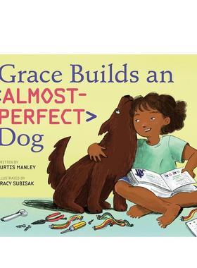 【现货】格蕾丝打造近乎完美的狗狗Grace Builds an Almost-Perfect Dog英文儿童绘本动物生态环保Curtis Manley精装Roaring Broo