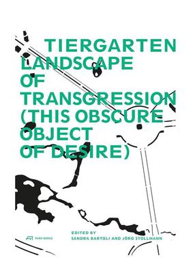 【预售】蒂尔加滕公园越界之地Tiergarten， Landscape of Transgression英文建筑设计城市规划Sandra Bartoli平装Park Books进口