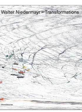 【预售】沃尔特·尼德迈尔：转变英文摄影摄影师专辑进口原版外版书精装Walter Niedermayr: Transformations Walter Guadagnini