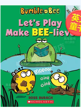 【现货】让我们玩 让蜜蜂相信英文儿童故事进口原版书平装Let’s Play Make Bee-lieve (Bumble and Bee: Scholastic Acorn) Ross