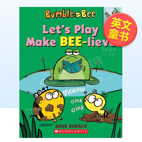 【现货】让我们玩 让蜜蜂相信英文儿童故事进口原版书平装Let’s Play Make Bee-lieve (Bumble and Bee: Scholastic Acorn) Ross