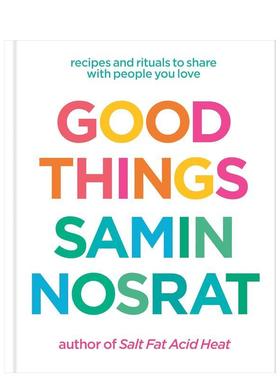 【现货】美好事物与挚爱分享的食谱和仪式Good Things英文餐饮Samin Nosrat精装进口原版书Random House 9781984857781