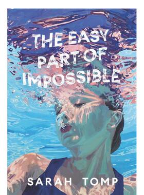 【现货】不可能的简单部分Easy Part of Impossible英文青少年读物TOMP SARAHHarperTeen6-9岁进口原版书9780062898289