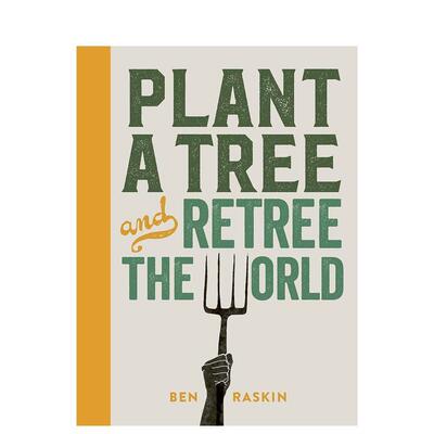 【现货】种一棵树,重树世界Plant a Tree & Re-Tree the World英文社会科学Ben Raskin精装Leaping Hare进口原版书9780711279346