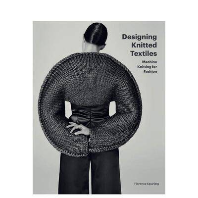 【现货】针织品设计  时尚机械针织Designing Knitted Textiles英文服装设计Florence Spurling软装Laurence King进口原版书97817