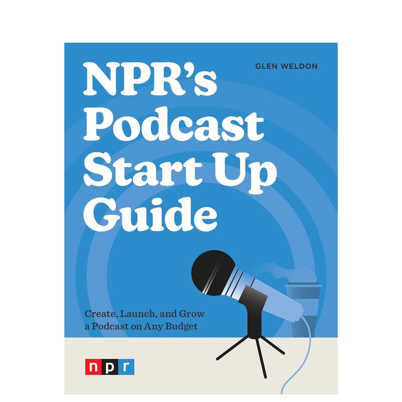 NPR的播客创业指南 NPR’