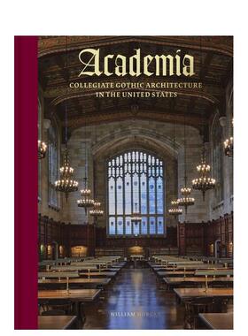 【预售】学术界美国的学院哥特式建筑Academia Collegiate Gothic Architecture in the United States英文建筑风格与材料构造Wil