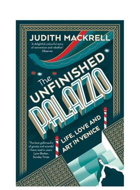 【现货】未完成的宫殿 威尼斯的生活爱情和艺术（平装）The Unfinished Palazzo: Life， Love and A英文文学传记Judith Mackrell