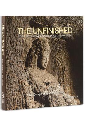 【预售】未竟之作印度次大陆的石雕工匠The Unfinished英文艺术家艺术工作室Vidya Dehejia精装Roli Books进口原版书9789351941149