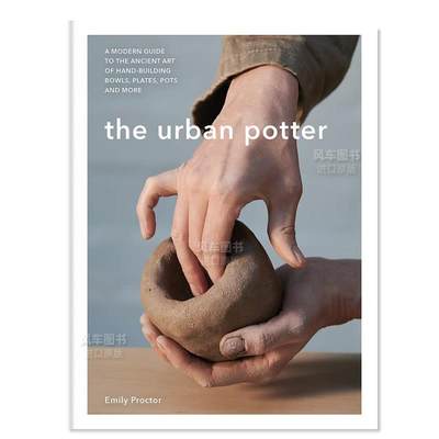 【预 售】城市陶艺家英文手工制作The Urban Potter精装Emily Proctor进口原版书籍Kyle Books