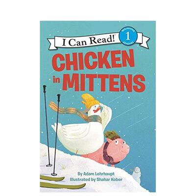 【现货】手套里的鸡【I Can Read Level 1】Chicken in Mittens英文儿童分阶阅读Adam Lehrhaupt平装Harpercollins3-6岁进口原版书