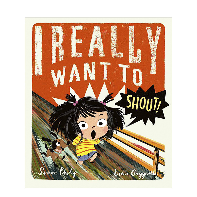 【预售】我想要尖叫英文儿童绘本自我认知情绪管理进口原版书平装I Really Want to Shout Simon Philip著Templar Publishing