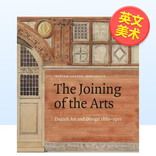 【现货】1880-1910年丹麦艺术与设计The Joining 英文外国美术19世纪Mirjam Gelfer-J?rgense精装Strandberg Publishing进口原版书