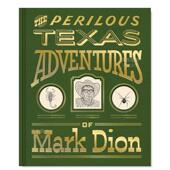 马克·迪翁 Perilous The Adventures 外版 Mark DionMark Texas 德克萨斯州冒险英文艺术家艺术工作室进口原版 书精装 预售