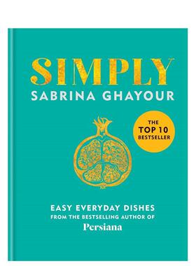 【现货】简单 简单的日常菜肴Simply : Easy everyday dishes英文餐饮Sabrina Ghayour?Mitchell Beazley精装进口原版书978178472