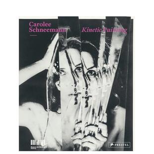 【现货】施内曼画动力学Carolee Schneemann:Kinetic Painting英文外国美术20世纪Sabine Breitwieser精装Prestel进口原版书97837