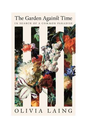 【预售】与时间赛跑的花园The Garden Against Time英文生活综合Laing精装进口原版书Picador 9781529066678