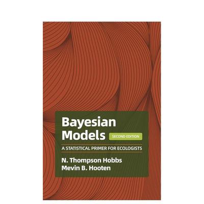 【预售】贝叶斯模型导论生态学家统计入门Bayesian Models英文社会科学N Thompson Hobbs 精装Princeton University Press进口原版
