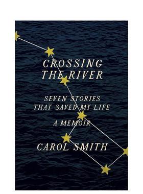 【现货】过河七个故事拯救我的故事Crossing the River英文心灵励志Carol Smith精装Abrams进口原版书9781419750137