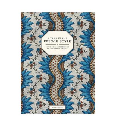 【现货】四季法式风情 室内装饰与待客之道A Year in the French Style英文室内设计空间与装饰Vincent Farelly精装Flammarion进口