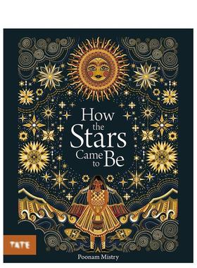 【现货】星星是怎么来的（平装版）【Poonam Mistry】How The Stars Came To Be英文儿童绘本插画师Poonam Mistry平装Tate Publis