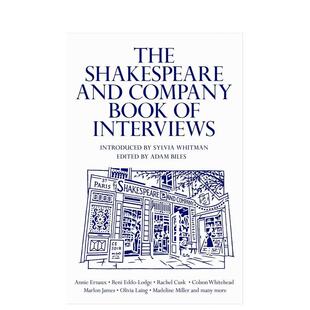 【预售】莎士比亚书店访谈录The Shakespeare and Company Book of Interviews英文文学传记Adam Biles Sylvia Whitman平装Canong