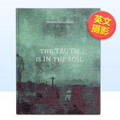 the The 真相在土壤里英文 影集 Truth 现货 Soil 书精装 Sakellaraki著GOST出版 影师专辑进口原版 Ioanna