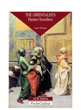 【预售】东方学家画家旅行者袖珍彩色系列The Orientalists英文外国美术19世纪Lynne Thornton平装ACR Edition进口原版书97828677