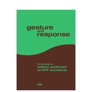 威廉佩德森Gesture and Response英文建筑设计建筑师工作室William ORO 姿态与回应KPF建筑事务所 Pedersen精装 Editions 预售