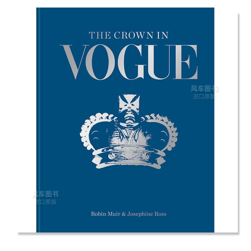 【现货】Vogue杂志中的王冠 奢华版 限量编号 The Crown in Vogue Deluxe edition英文时尚服装原版图书进口书籍Robin Muir & Jos