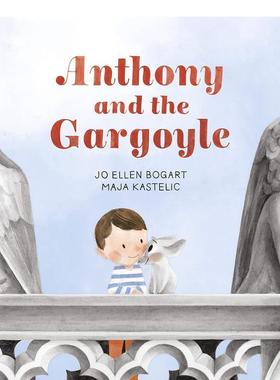 【现货】安东尼和石像妖怪Anthony and the Gargoyle英文儿童绘本自我认知情绪管理Jo Ellen Bogart 精装Walker Books UK3-6岁进口